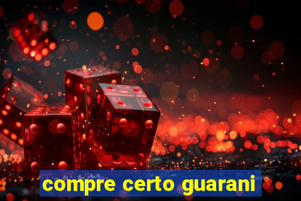 compre certo guarani