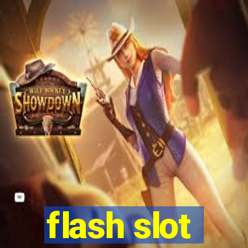 flash slot