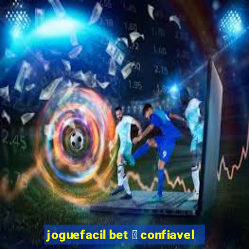 joguefacil bet 茅 confiavel