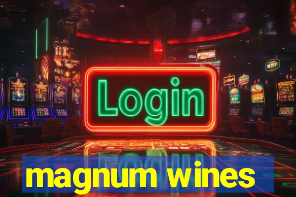 magnum wines