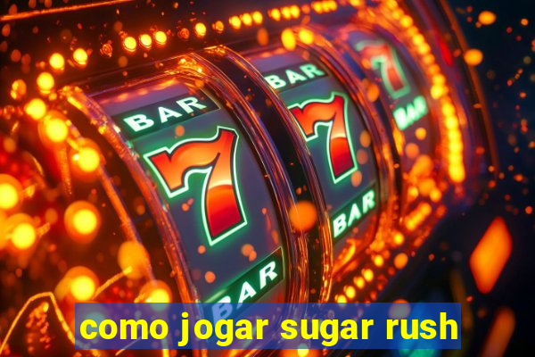 como jogar sugar rush