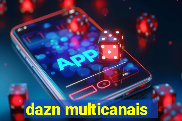 dazn multicanais