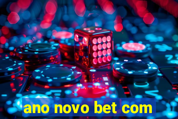 ano novo bet com