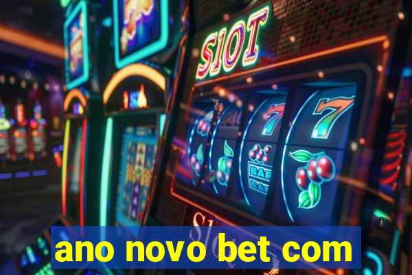 ano novo bet com