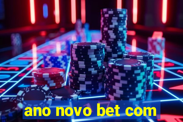 ano novo bet com