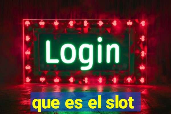 que es el slot