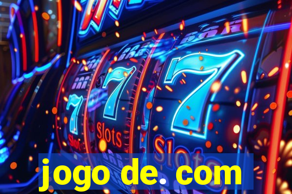 jogo de. com