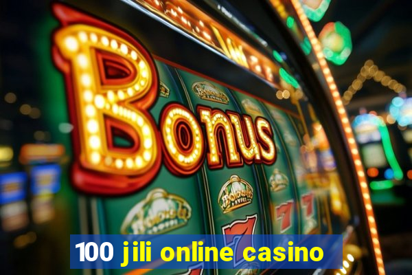 100 jili online casino