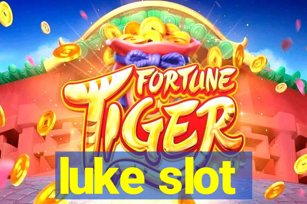 luke slot