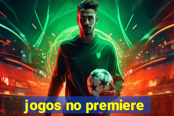 jogos no premiere