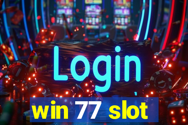 win 77 slot