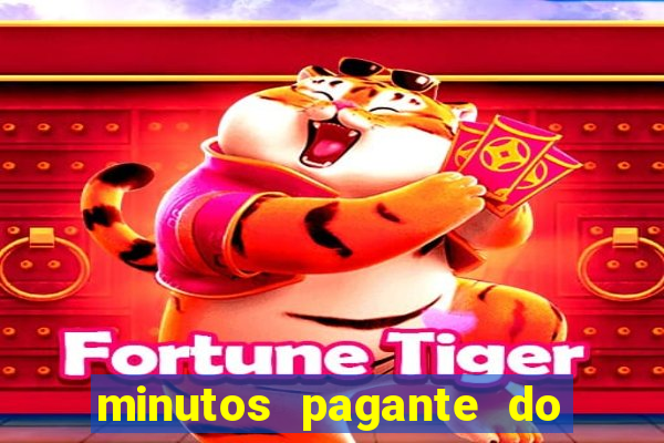 minutos pagante do fortune tiger