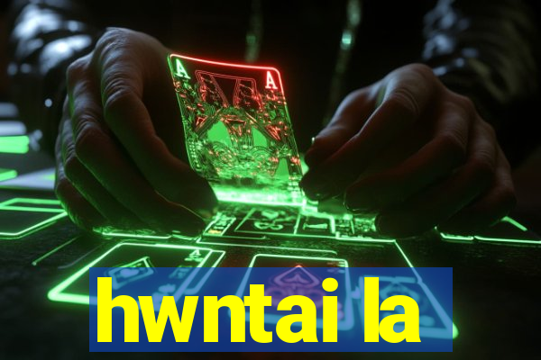 hwntai la