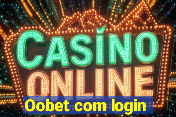 Oobet com login