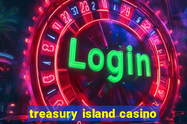 treasury island casino