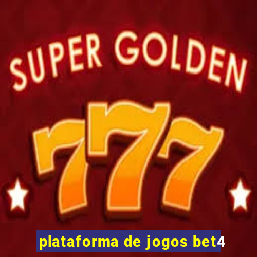 plataforma de jogos bet4