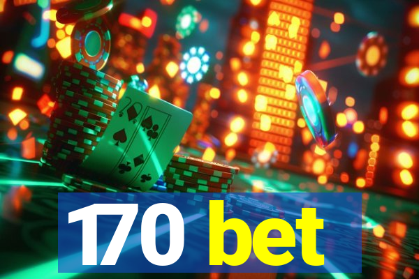 170 bet