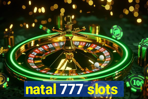 natal 777 slots