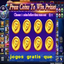 jogos gratis que ganha dinheiro