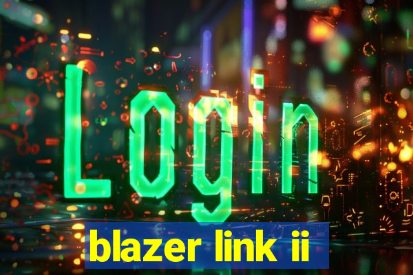 blazer link ii