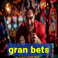 gran bets