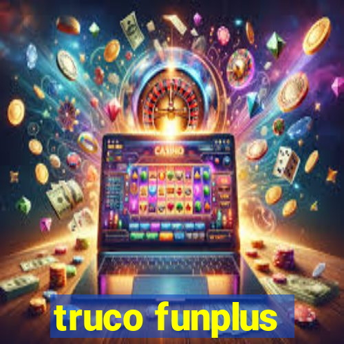 truco funplus