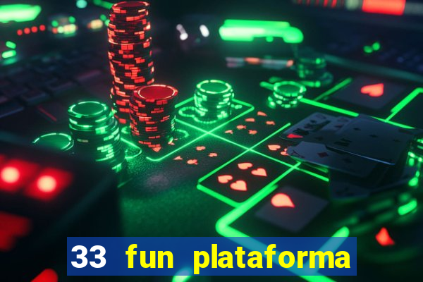 33 fun plataforma de jogos