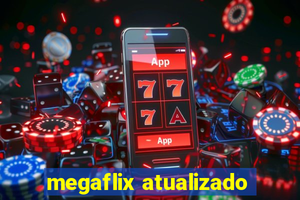 megaflix atualizado