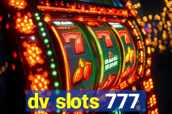 dv slots 777