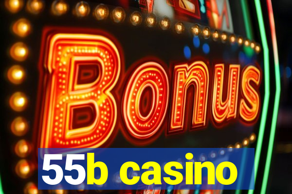 55b casino