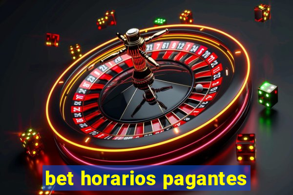 bet horarios pagantes