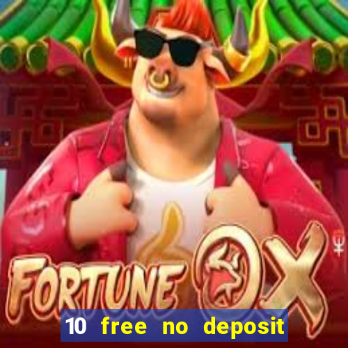 10 free no deposit casino uk 2022