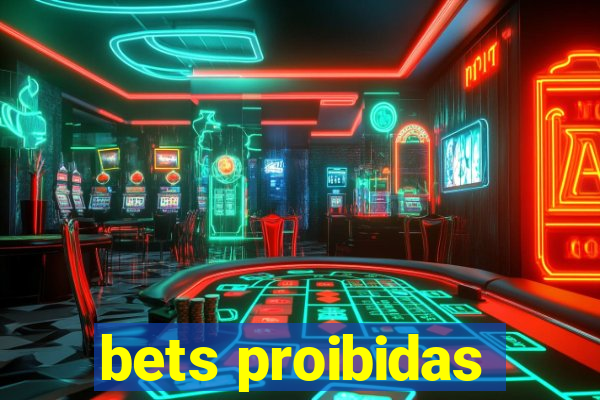 bets proibidas