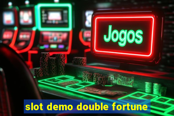 slot demo double fortune