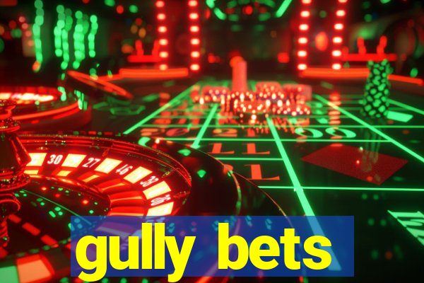 gully bets