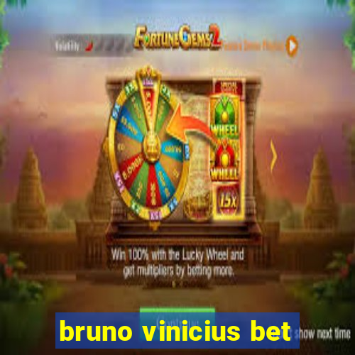 bruno vinicius bet