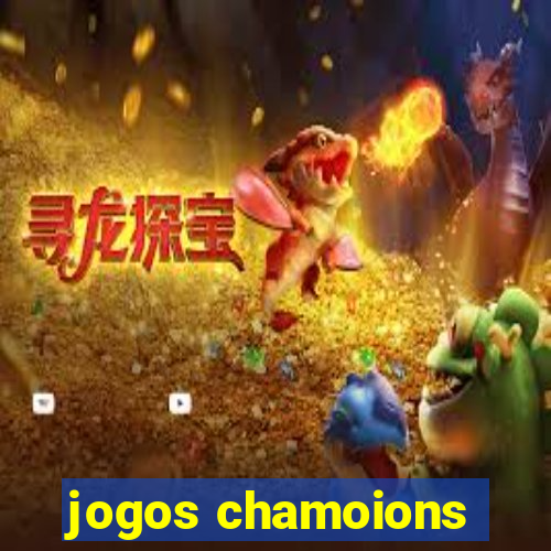 jogos chamoions