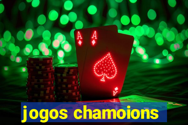 jogos chamoions