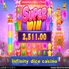 infinity dice casino