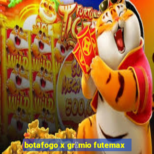 botafogo x gr锚mio futemax