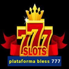 plataforma bless 777