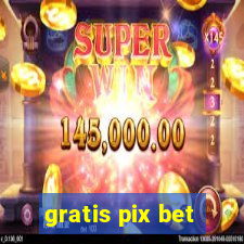 gratis pix bet