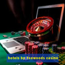 hotels by foxwoods casino