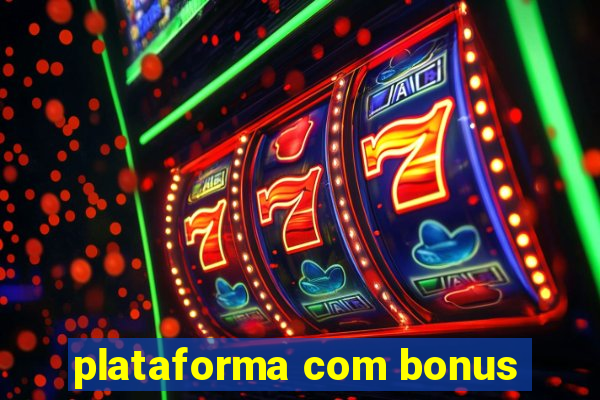 plataforma com bonus