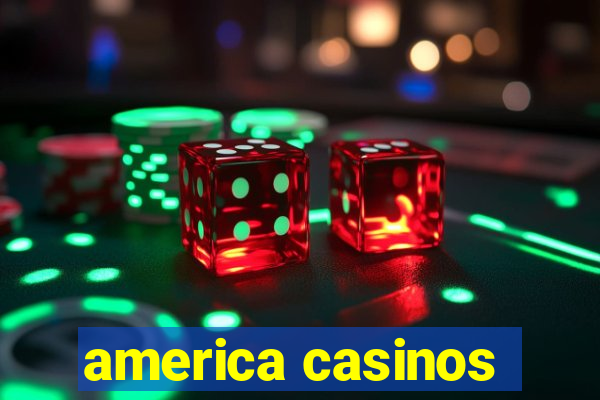 america casinos