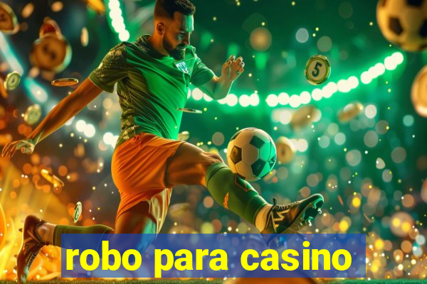 robo para casino