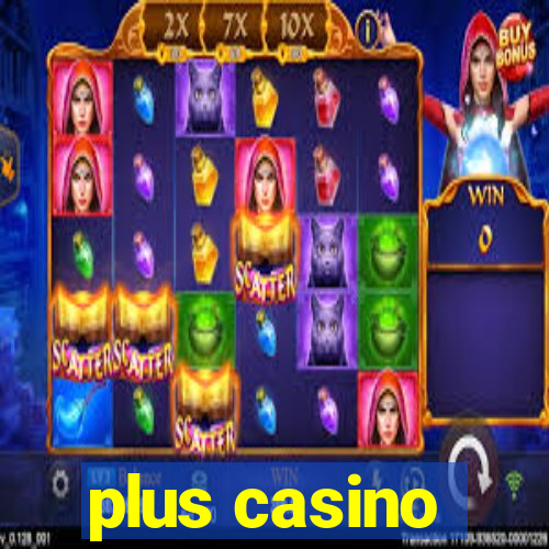 plus casino