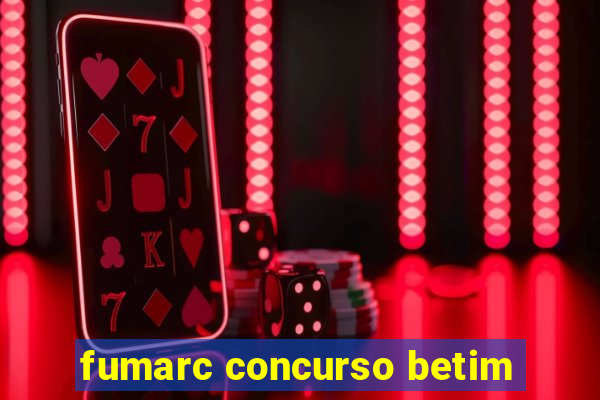 fumarc concurso betim