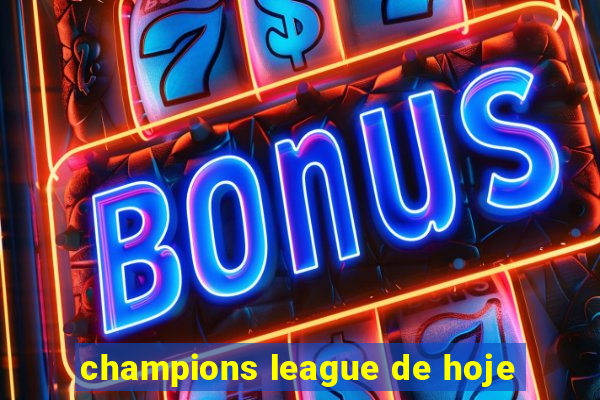 champions league de hoje