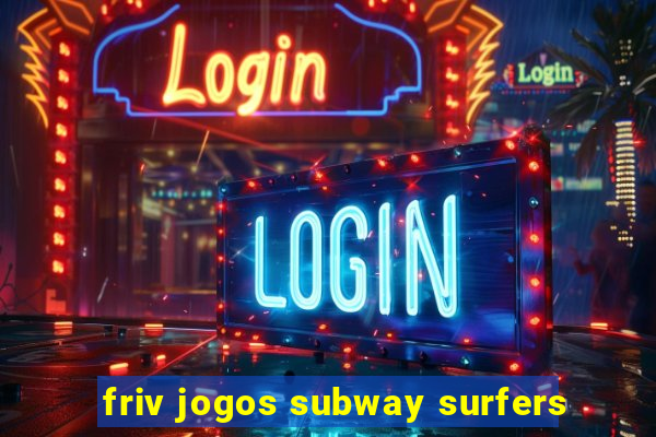 friv jogos subway surfers